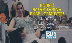 Engeli Başarılarına Engel Olmuyor! Yüzde 96 Engeli Olan Sena Üniversiteli Oldu