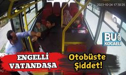 Engelli Vatandaşa Otobüste Şiddet!