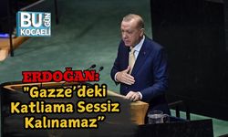 Erdoğan: "Gazze’deki Katliama Sessiz Kalınamaz”