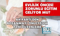 Evlilik Öncesi Zorunlu Eğitim Geliyor Mu? AK Parti’den Boşanmayı Önleyecek Yeni Düzenleme