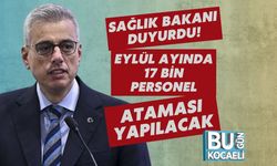 Sağlık Bakanı Duyurdu! Eylül Ayında 17 Bin Personel Ataması Yapılacak