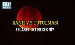 Kanlı Ay Tutulması Felaket Getirecek mi?