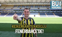 Kerem Aktürkoğlu Fenerbahçe’de!