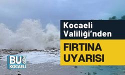 Kocaeli Valiliği’nden Fırtına Uyarısı