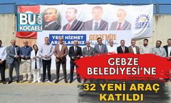 Gebze Belediyesi’ne 32 Yeni Araç Katıldı