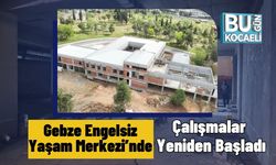 Gebze Engelsiz Yaşam Merkezi’nde Çalışmalar Yeniden Başladı