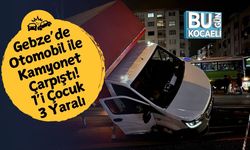 Gebze’de Otomobil ile Kamyonet Çarpıştı: 1’i Çocuk 3 Yaralı