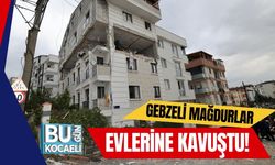 Gebzeli Mağdurlar Evlerine Kavuştu!