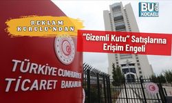 Reklam Kurulu’ndan “Gizemli Kutu” Satışlarına Erişim Engeli