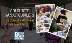 Gölcük’te Sanat Günleri “Bez Bebek Atölyesi” ile Renklendi