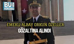 Emekli Albay Orkun Özeller Gözaltına Alındı
