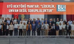 GTÜ Rektörü Mantar: “Liderlik, Unvan Değil Sorumluluktur”