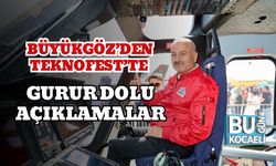 Büyükgöz’den TEKNOFEST’te Gurur Dolu Açıklamalar