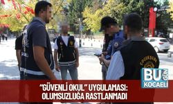 “Güvenli Okul” Uygulaması: Olumsuzluğa Rastlanmadı