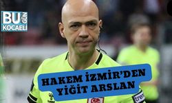 Hakem İzmir’den Yiğit Arslan