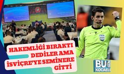 Hakemliği Bıraktı Dediler Ama İsviçre’ye Seminere Gitti