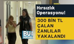 Hırsızlık Operasyonu! 300 Bin TL Çalan Zanlılar Yakalandı