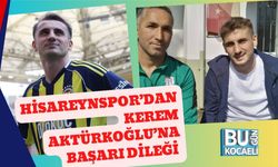 Hisareynspor’dan Kerem Aktürkoğlu’na Başarı Dileği