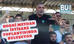 Hodri Meydan İstişare Toplantısında Buluşuyor