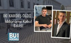 İki Kardeş Öldü İddianame Kabul Edildi!