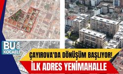 Çayırova'da Dönüşüm Başlıyor! İlk Adres Yenimahalle