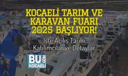 Kocaeli Tarım ve Karavan Fuarı 2025 Başlıyor! İşte Açılış Tarihi, Katılımcılar ve Detaylar