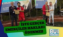İşte Gerçek Emekçiler Hakları Ödenmez
