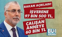 Bakan Açıkladı! İşverene 97 Bin 500 TL, Çalışan Anneye 60 Bin TL