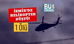SON DAKİKA! İzmir’de Helikopter Düştü! 1 Ölü