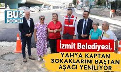 İzmit Belediyesi, Yahya Kaptan Sokaklarını Baştan Aşağı Yeniliyor