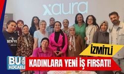 İzmitli Kadınlara Yeni İş Fırsatı!