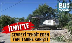 İzmit’te Çevreyi Tehdit Eden Yapı Tarihe Karıştı