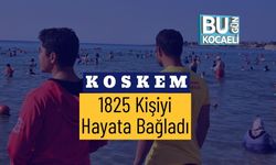 KOSKEM 1825 Kişiyi Hayata Bağladı