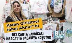 Kadın Girişimci Nihal Aknur’un Bez Çanta Fabrikası İhracatta Başarıya Koşuyor