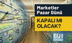 Marketler Pazar Günü Kapalı Mı Olacak?
