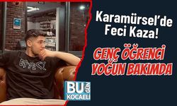 Karamürsel’de Feci Kaza! Genç Öğrenci Yoğun Bakımda