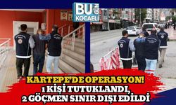 Kartepe’de Operasyon! 1 Kişi Tutuklandı, 2 Göçmen Sınır Dışı Edildi