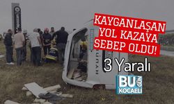 Kayganlaşan Yol Kazaya Sebep Oldu! 3 Yaralı