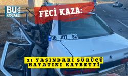 Feci Kaza: 21 Yaşındaki Sürücü Hayatını Kaybetti