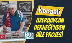 Kocaeli Azerbaycan Derneği’nden Aile Projesi