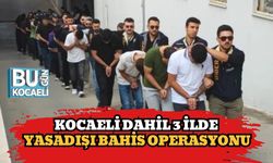 Kocaeli Dahil 3 İlde Yasadışı Bahis Operasyonu