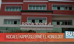 Kocaeli Kampüslerine El Konuldu