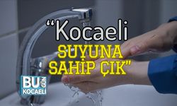 “Kocaeli Suyuna Sahip Çık”