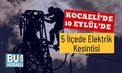 Kocaeli’de 10 Eylül’de 5 İlçede Elektrik Kesintisi