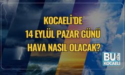 Kocaeli’de 14 Eylül Pazar Günü Hava Nasıl Olacak?