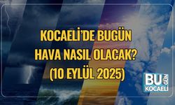 Kocaeli’de Bugün Hava Nasıl Olacak? (10 Eylül 2025)