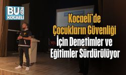 Kocaeli’de Çocukların Güvenliği İçin Denetimler ve Eğitimler Sürdürülüyor