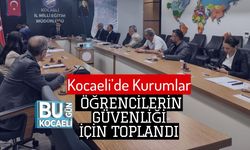 Kocaeli’de Kurumlar Öğrencilerin Güvenliği İçin Toplandı