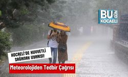 Kocaeli’de Kuvvetli Sağanak Uyarısı! Meteorolojiden Tedbir Çağrısı