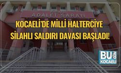 Kocaeli’de Milli Halterciye Silahlı Saldırı Davası Başladı!